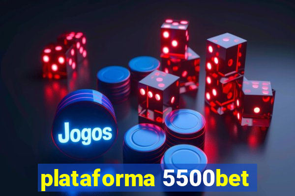 plataforma 5500bet